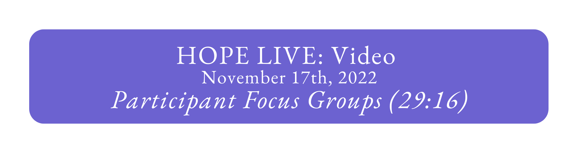 HOPE Live Participant Focus Groups